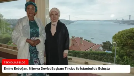 Emine Erdoğan, Nijerya Devlet Başkanı Tinubu ile İstanbul’da Buluştu