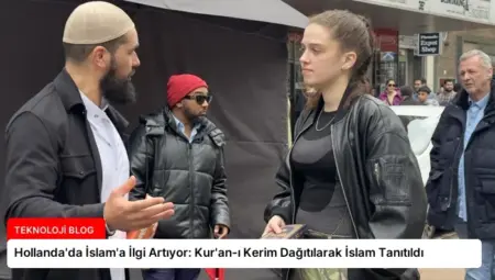Hollanda’da İslam’a İlgi Artıyor: Kur’an-ı Kerim Dağıtılarak İslam Tanıtıldı