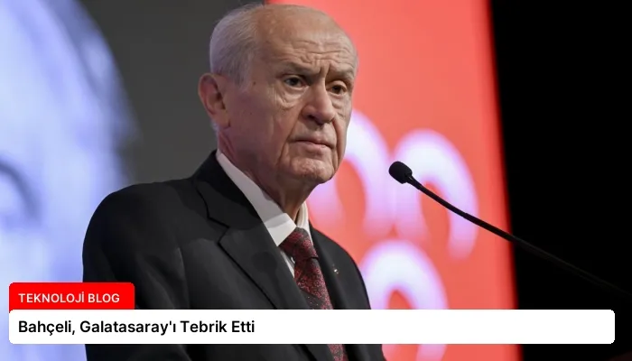 Bahçeli, Galatasaray’ı Tebrik Etti