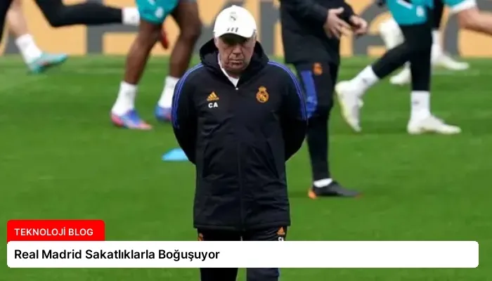 Real Madrid Sakatlıklarla Boğuşuyor