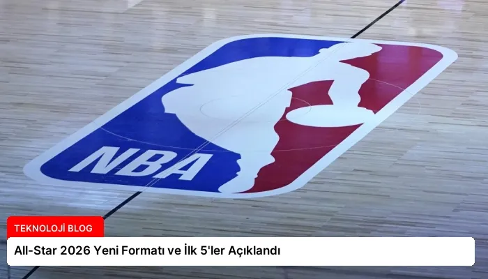 All-Star 2026 Yeni Formatı ve İlk 5’ler Açıklandı