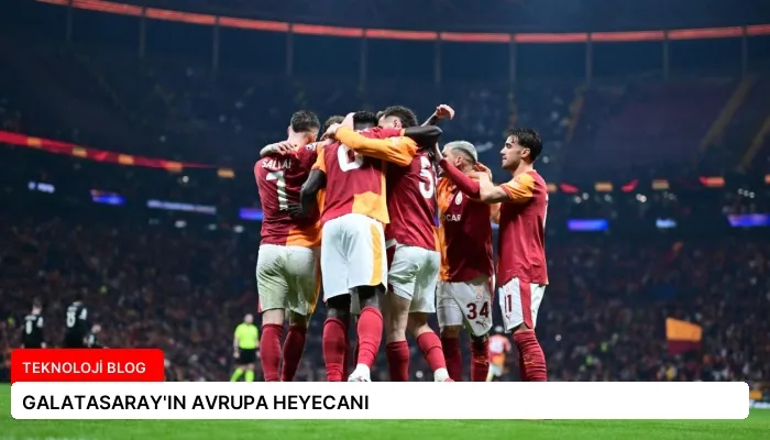 GALATASARAY’IN AVRUPA HEYECANI