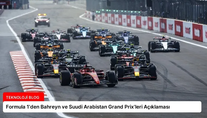 Formula 1’den Bahreyn ve Suudi Arabistan Grand Prix’leri Açıklaması