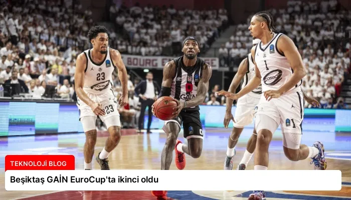 Beşiktaş GAİN EuroCup’ta ikinci oldu