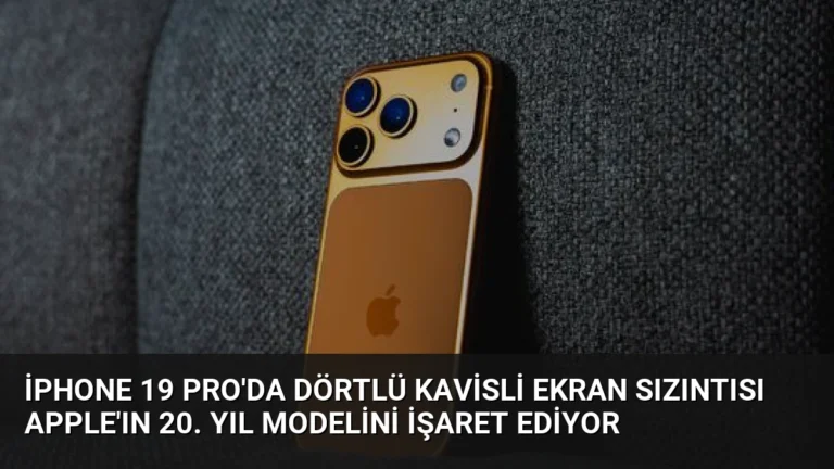 iPhone 19 Pro’da Dörtlü Kavisli Ekran Sızıntısı Apple’ın 20. Yıl Modelini İşaret Ediyor
