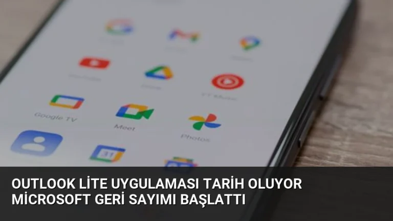 Outlook Lite Uygulaması Tarih Oluyor Microsoft Geri Sayımı Başlattı