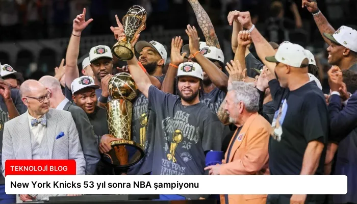 New York Knicks 53 yıl sonra NBA şampiyonu