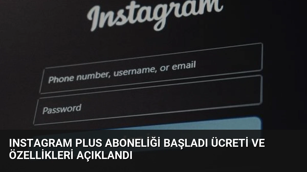 Instagram Plus Aboneliği Başladı Ücreti ve Özellikleri Açıklandı
