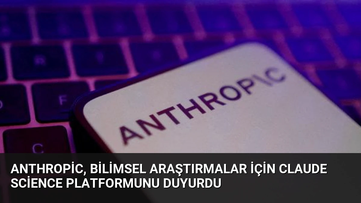 Anthropic, bilimsel araştırmalar için Claude Science platformunu duyurdu