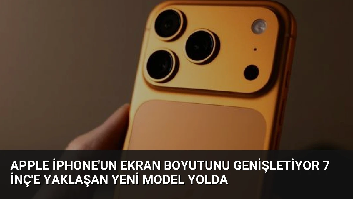 Apple iPhone’un Ekran Boyutunu Genişletiyor 7 İnç’e Yaklaşan Yeni Model Yolda