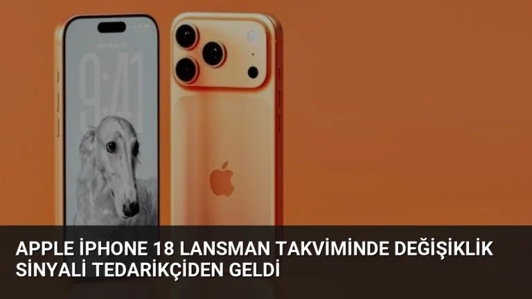 Apple iPhone 18 Lansman Takviminde Değişiklik Sinyali Tedarikçiden Geldi