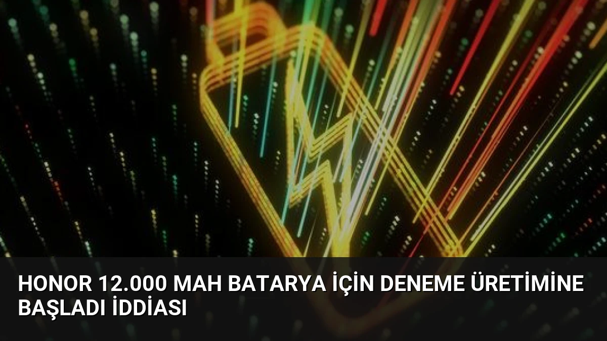 Honor 12.000 mAh Batarya İçin Deneme Üretimine Başladı İddiası