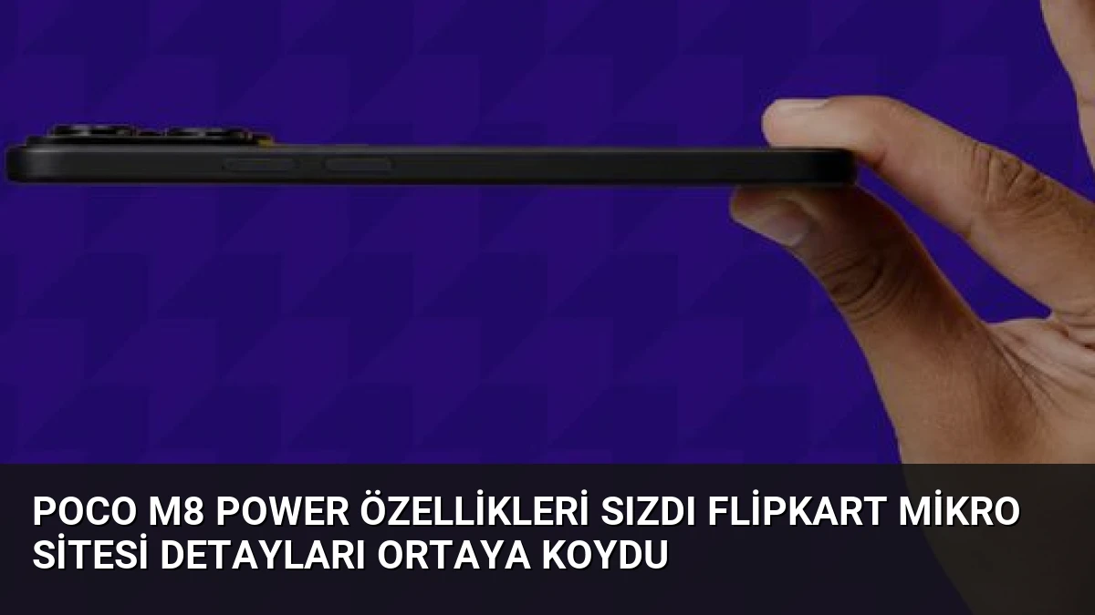 Poco M8 Power Özellikleri Sızdı Flipkart Mikro Sitesi Detayları Ortaya Koydu