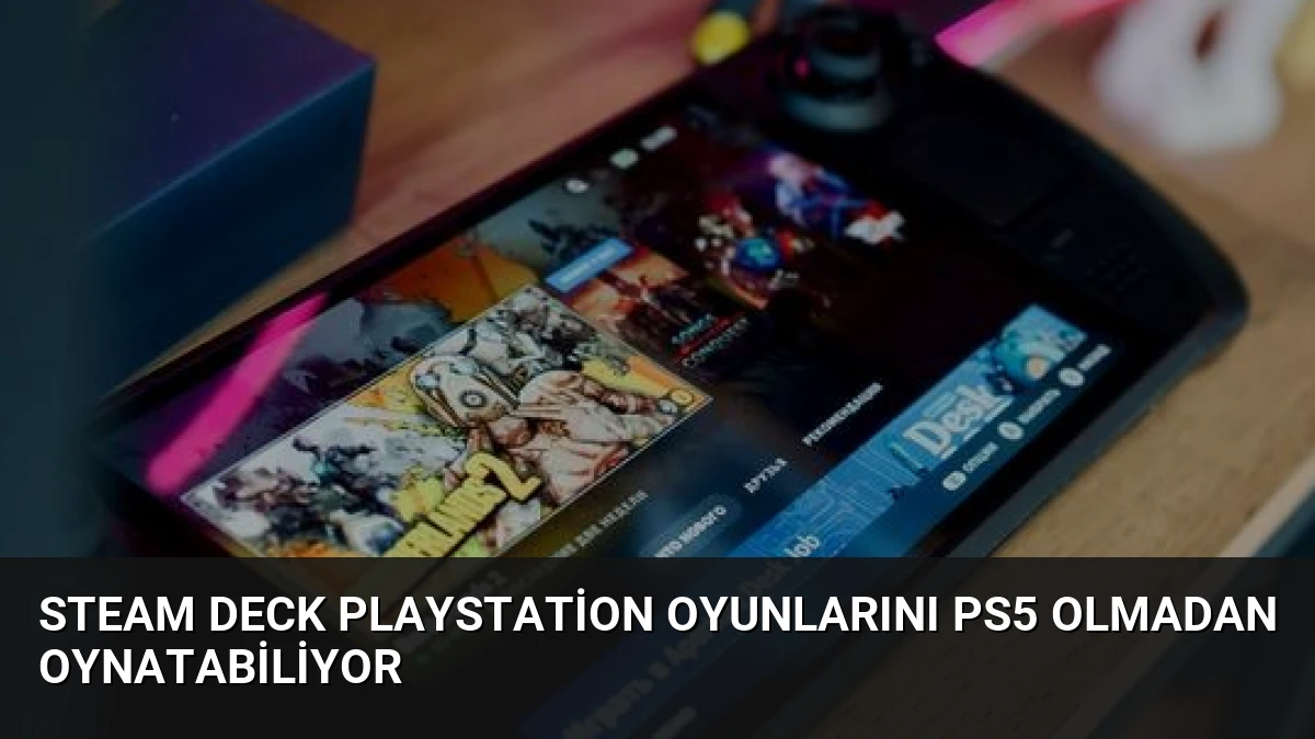 Steam Deck PlayStation Oyunlarını PS5 Olmadan Oynatabiliyor