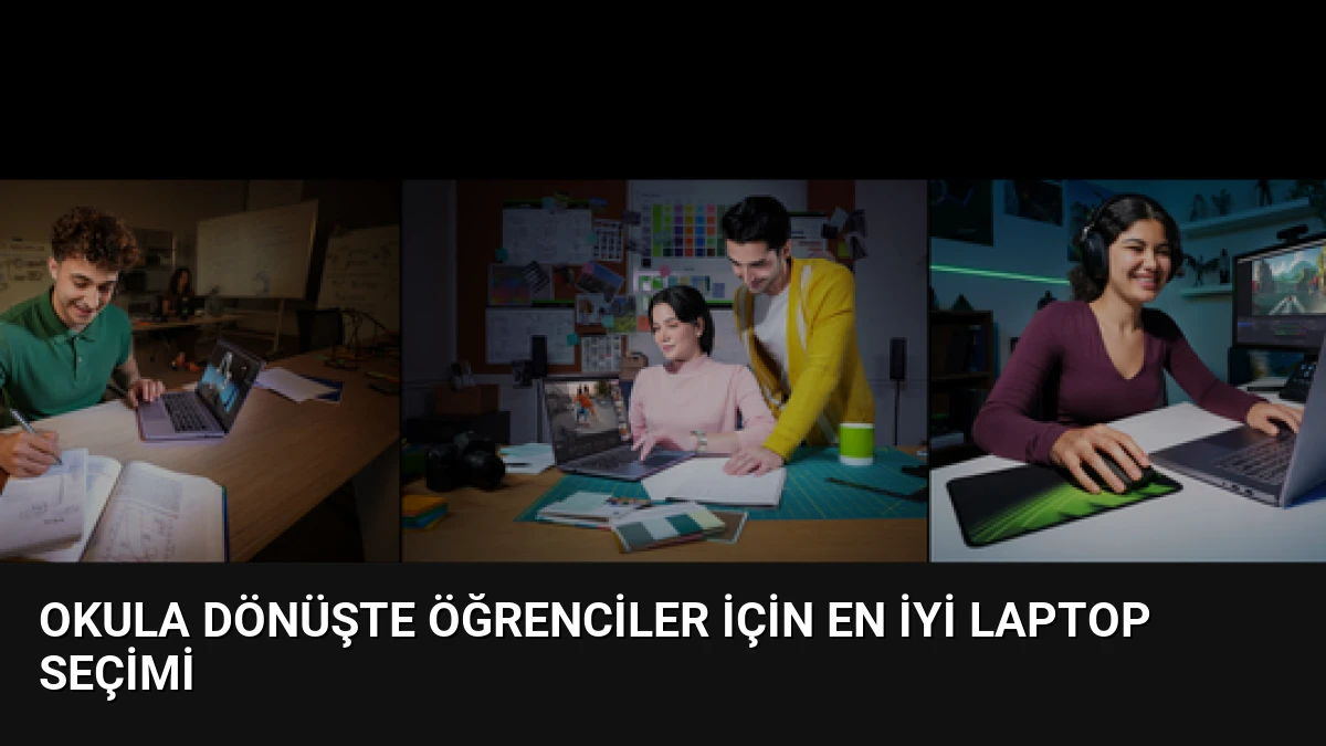 Okula Dönüşte Öğrenciler İçin En İyi Laptop Seçimi