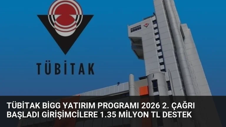 TÜBİTAK BİGG Yatırım Programı 2026 2. Çağrı Başladı Girişimcilere 1.35 Milyon TL Destek