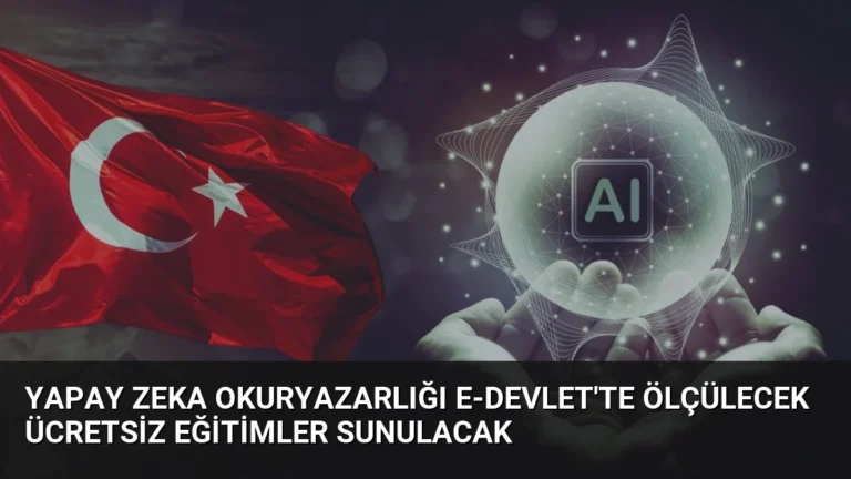 Yapay Zeka Okuryazarlığı e-Devlet’te Ölçülecek Ücretsiz Eğitimler Sunulacak