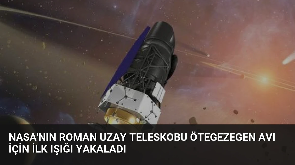 NASA’nın Roman Uzay Teleskobu Ötegezegen Avı İçin İlk Işığı Yakaladı