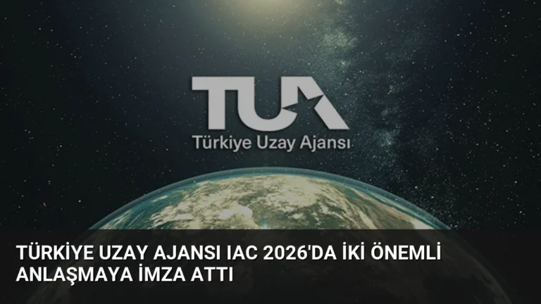 Türkiye Uzay Ajansı IAC 2026’da İki Önemli Anlaşmaya İmza Attı